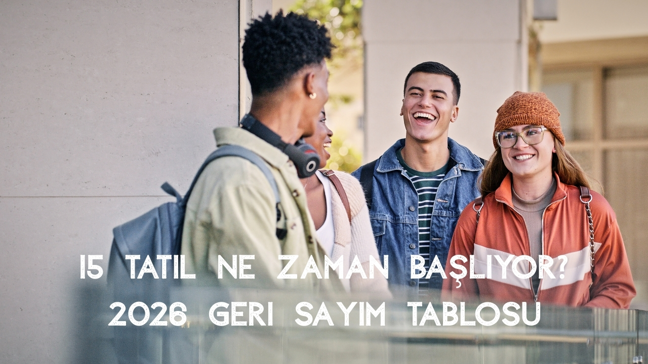 15 Tatil Ne Zaman Geri Sayım 2026