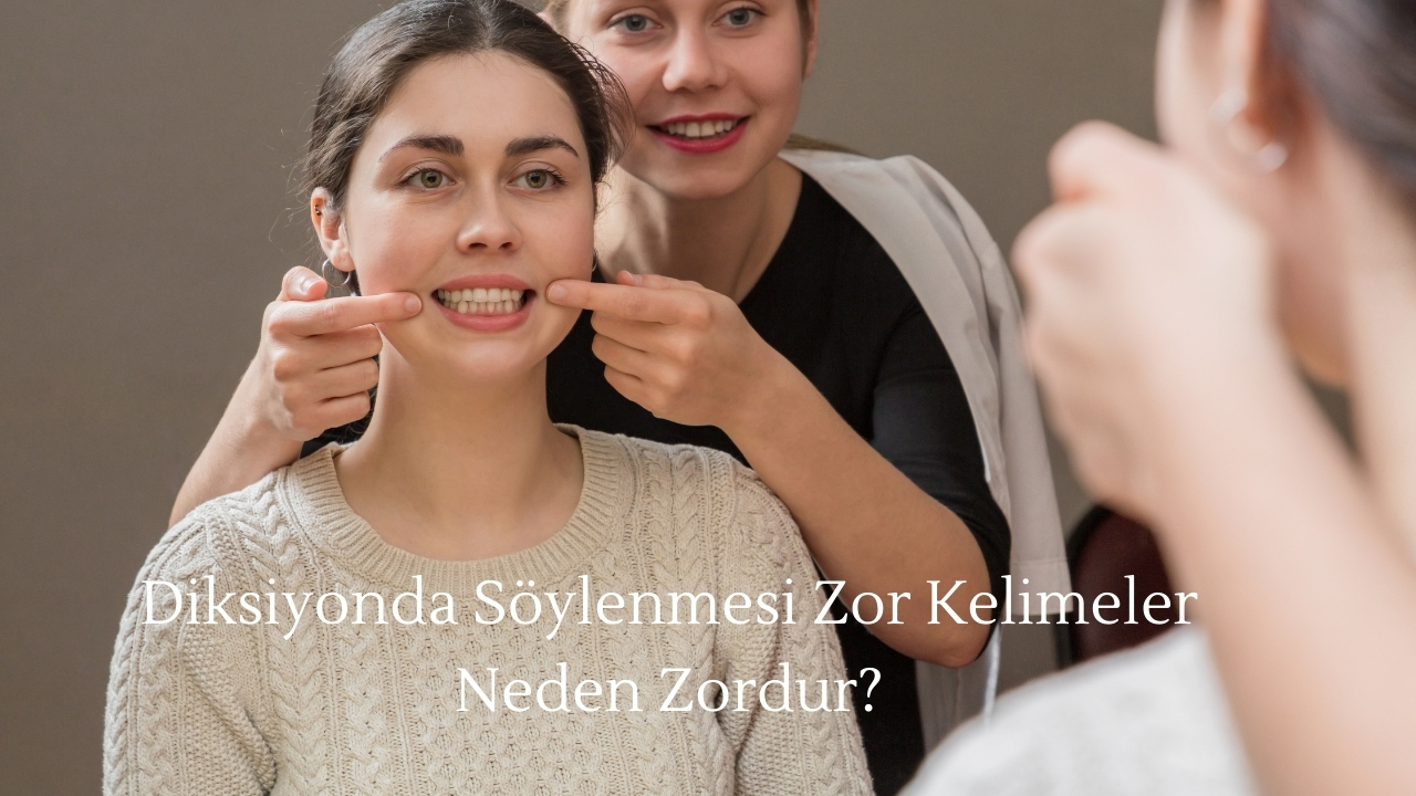 Diksiyonda Söylenmesi Zor Kelimeler Nelerdir?