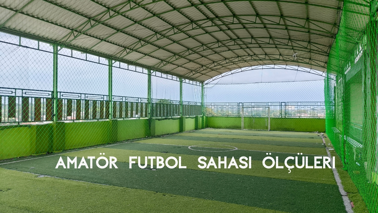 Profesyonel ve Amatör Saha Kaç Metre?