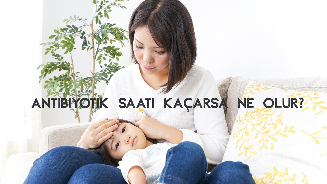 Çocuklar İçin Antibiyotik Şurup Kullanımı Nasıldır? Günde Kaç Kere?