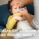 Çocuklar İçin Antibiyotik Şurup Kullanımı Nasıldır? Günde Kaç Kere?
