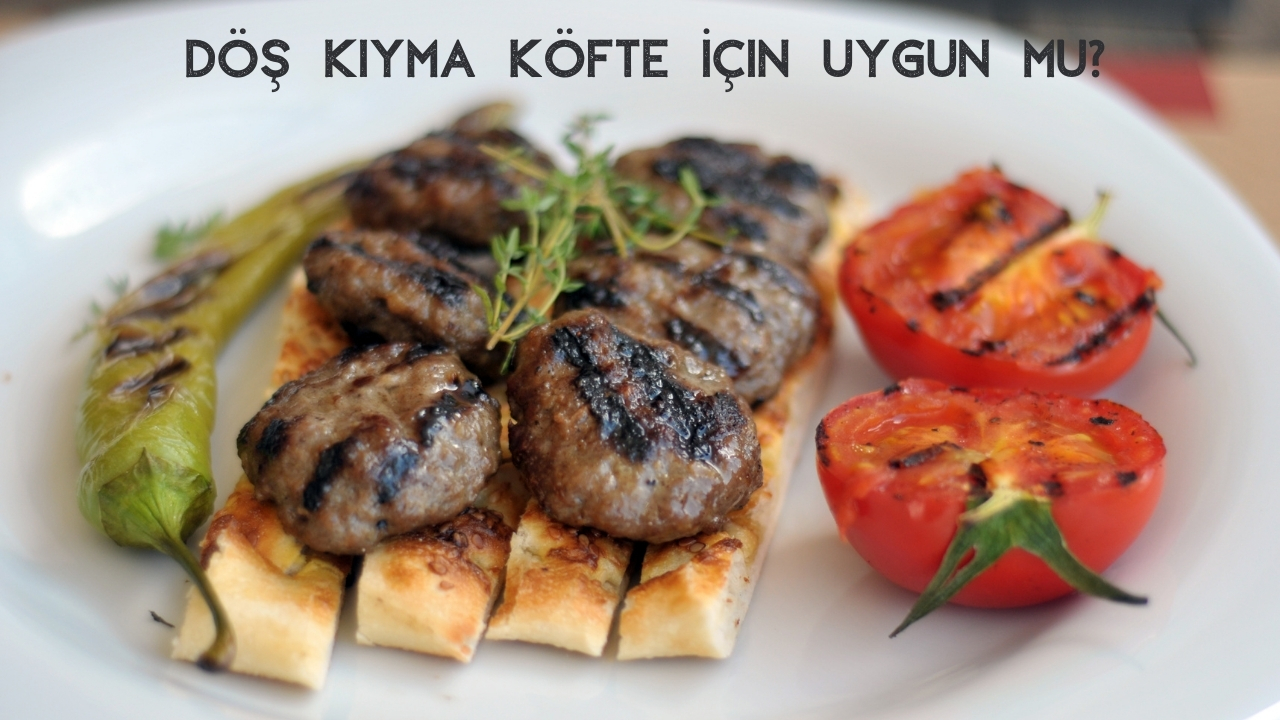 Dana Döş Kıyma Nedir? Yağ Oranı, Kullanım Alanları ve Lezzet Özellikleri