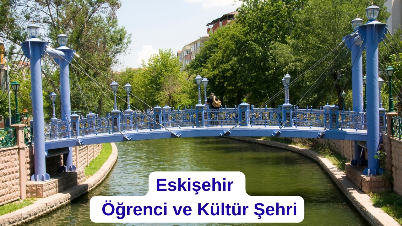 En güzel şehirler Türkiye| eskisehir ogrenci ve kultur sehri |Haberler