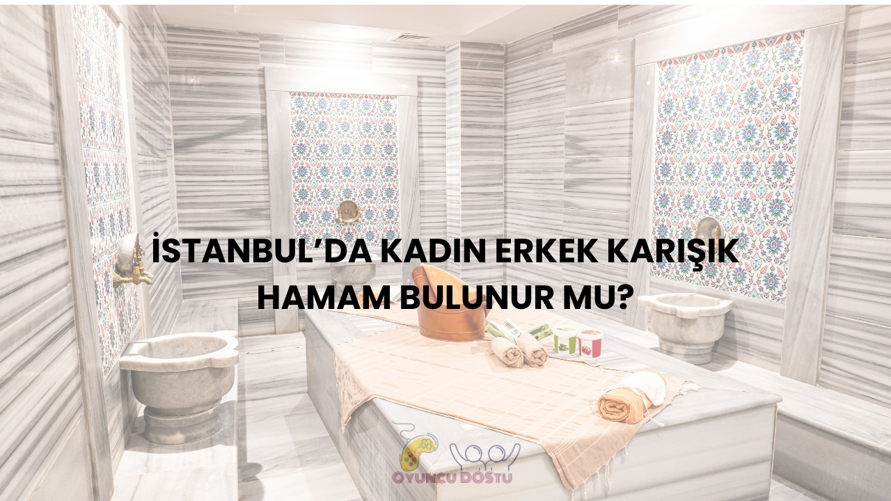 Kadın Erkek Karışık Hamam Nedir? Türkiye’de Var mı?