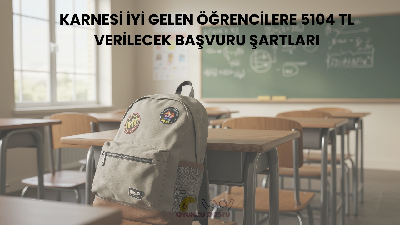 Karnesi İyi Gelen Öğrencilere 5104 TL Verilecek Başvuru Şartları