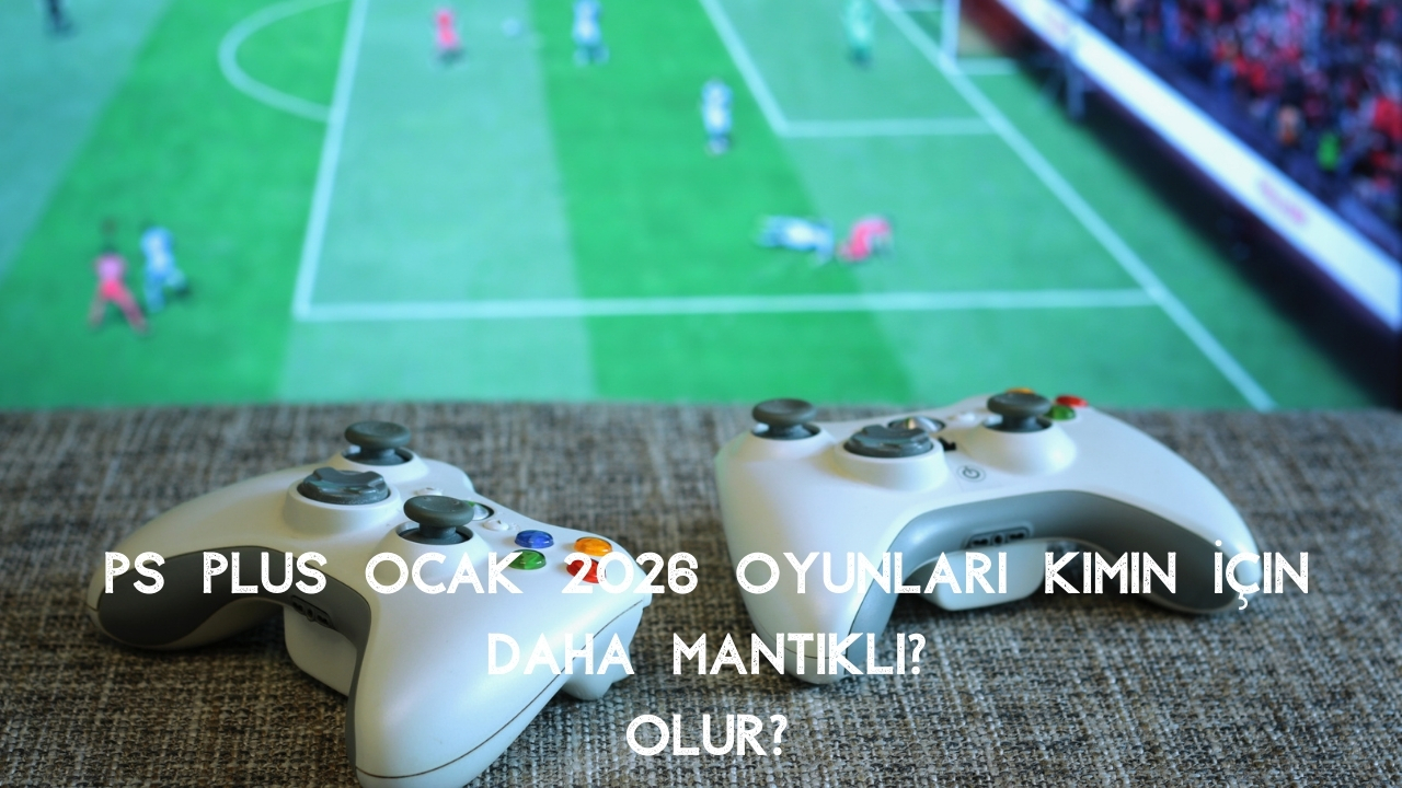 Ps Plus Ocak 2026 Oyunları Nelerdir? (2026 Güncel Haber)