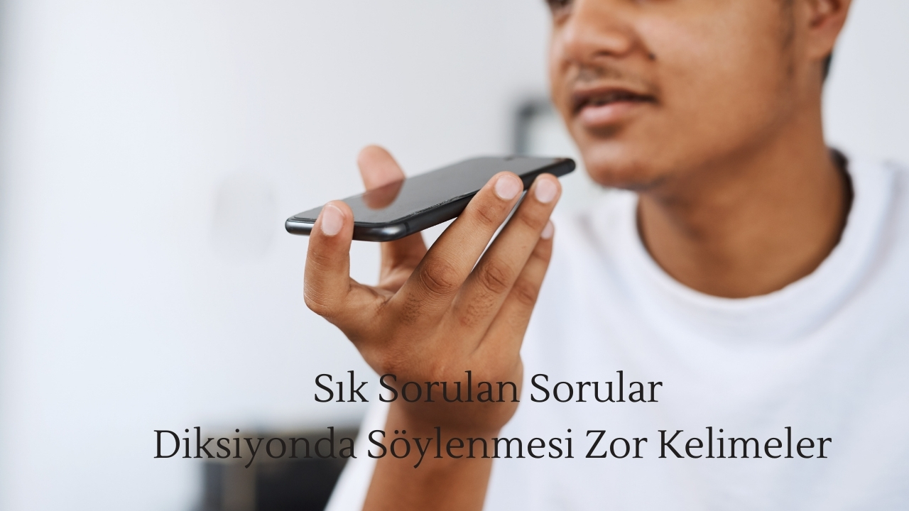 Diksiyonda Söylenmesi Zor Kelimeler Nelerdir?