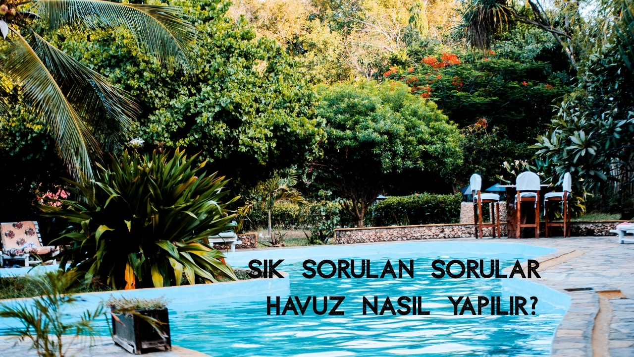 Havuz Nasıl Yapılır? Adım Adım Yapım Süreci, Maliyet ve Teknik Detaylar