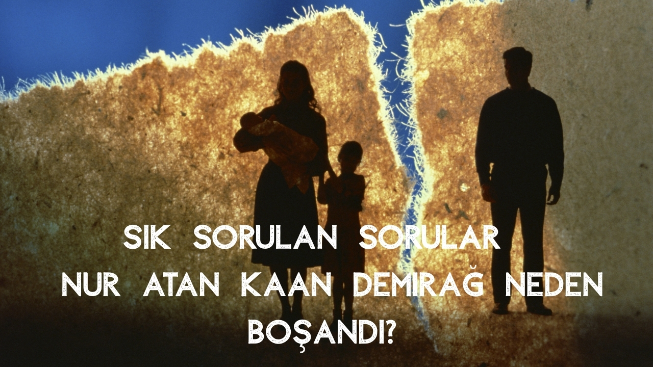 Nur Atan Kaan Demirağ Neden Boşandı?