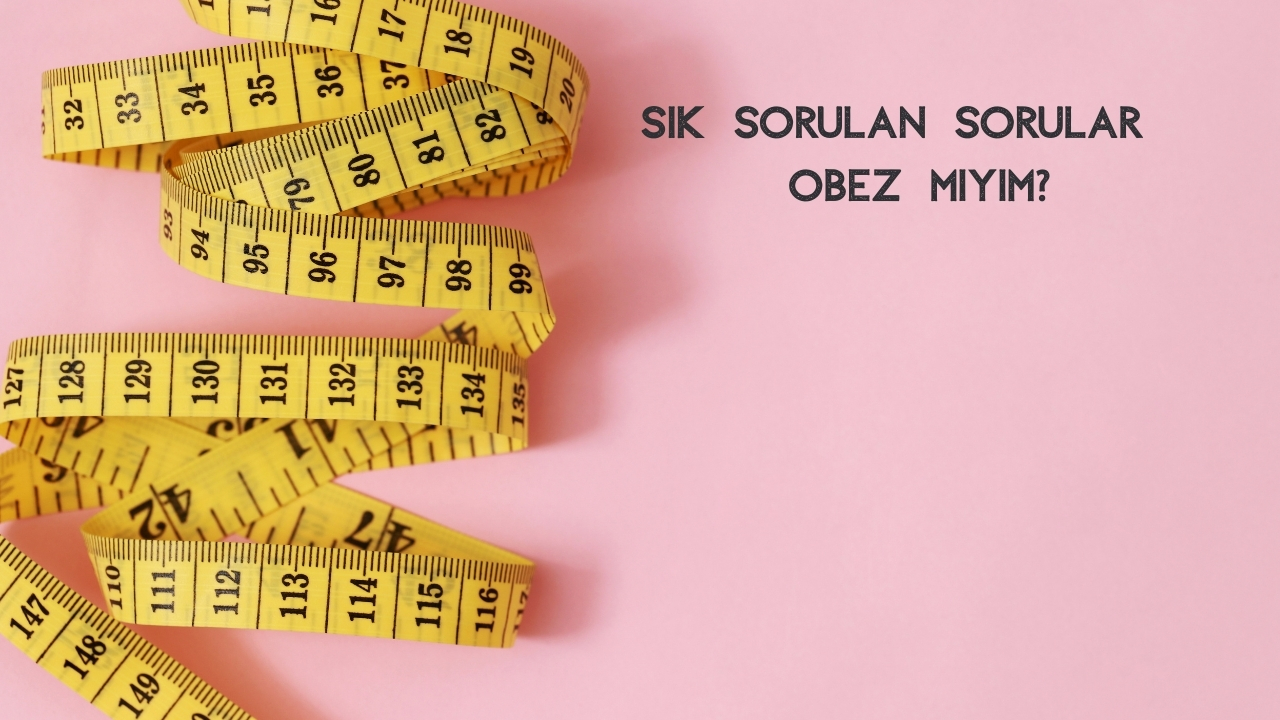 Obez Miyim? Vücut Kitle İndeksi (VKİ) ile Nasıl Anlaşılır?