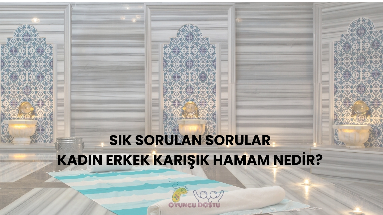 Kadın Erkek Karışık Hamam Nedir? Türkiye’de Var mı?