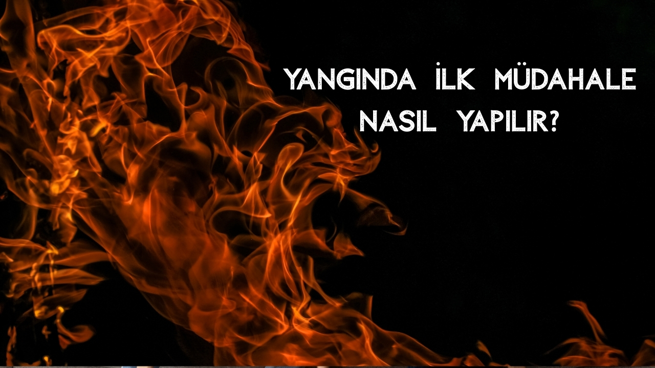 Yangın Nasıl Söndürülür: Evde ve İş Yerinde Güvenli Adımlar