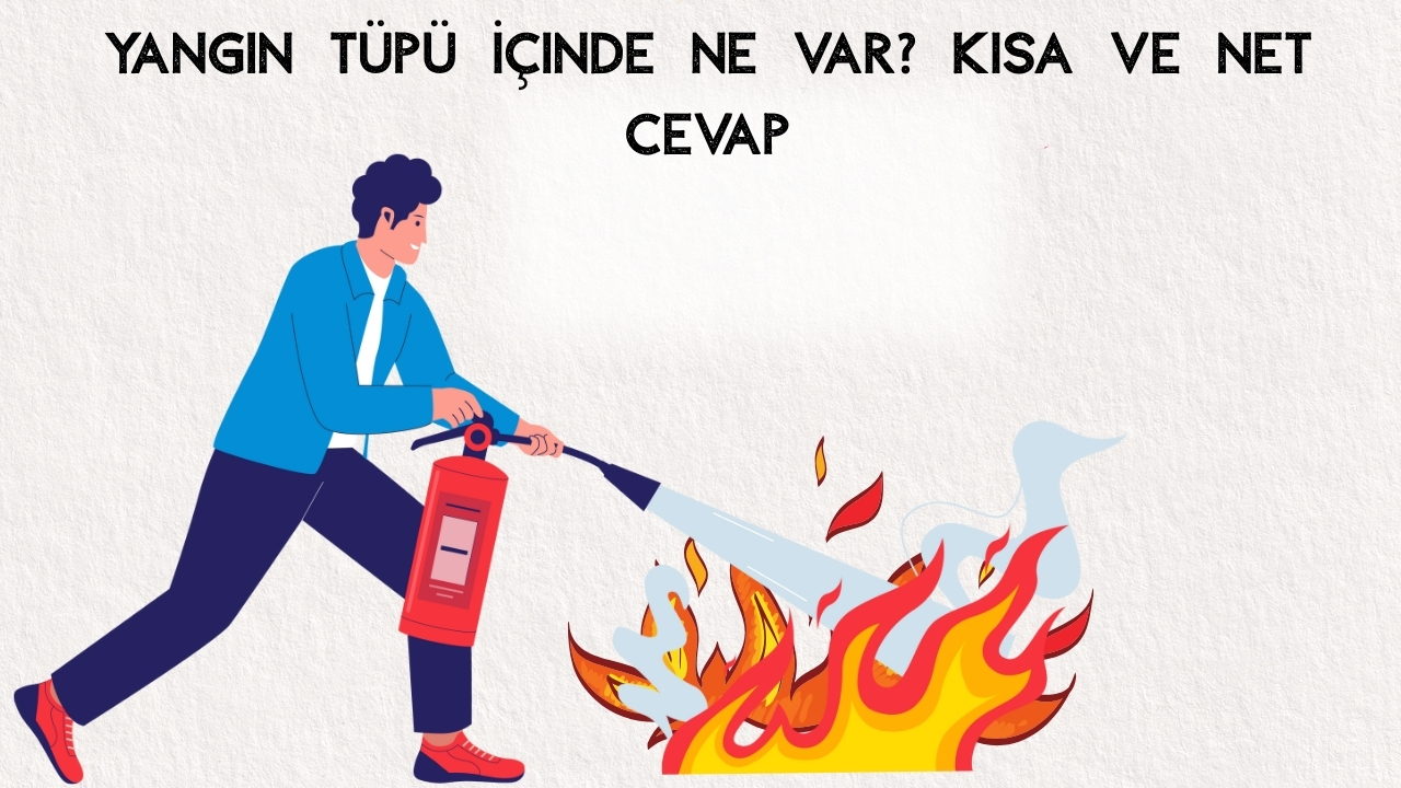 Yangın Tüpü İçnde Ne Var? Türlerine Göre Söndürme Maddeleri ve Kullanım Alanları