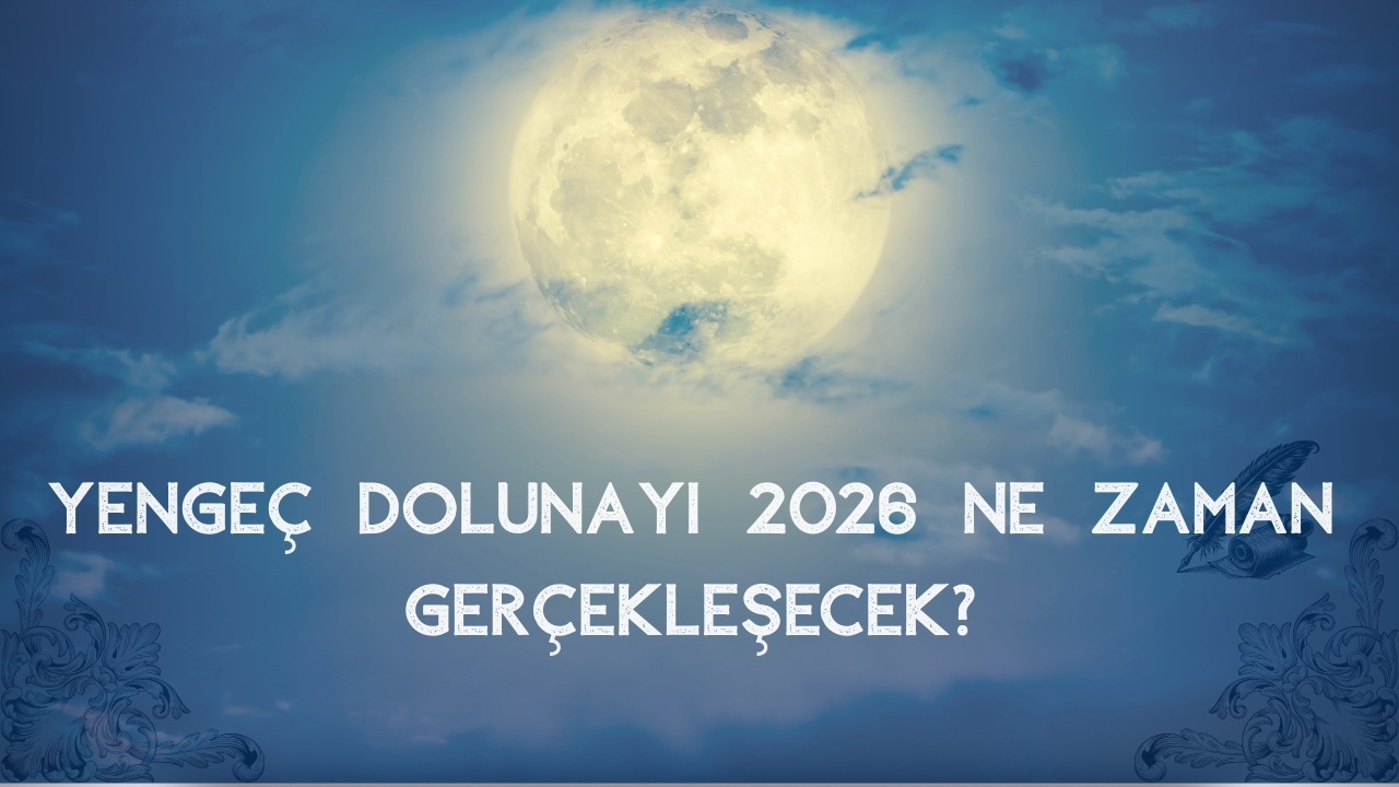 Yengeç Dolunayı 2026 - Yengeç Dolunayı Ne Zaman?