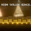 2026 Resmi Tatilleri ve Güncel Tatil Takvimi Listesi