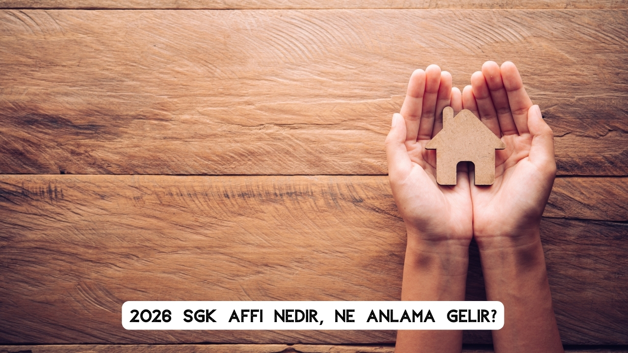 2026 SGK Affı Son Dakika: Prim Borcu Yapılandırması ve Güncel Gelişmeler
