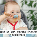 4 Aylık Bebek Ek Gıda Tarifleri Hakkında Bilmeniz Gerekenler