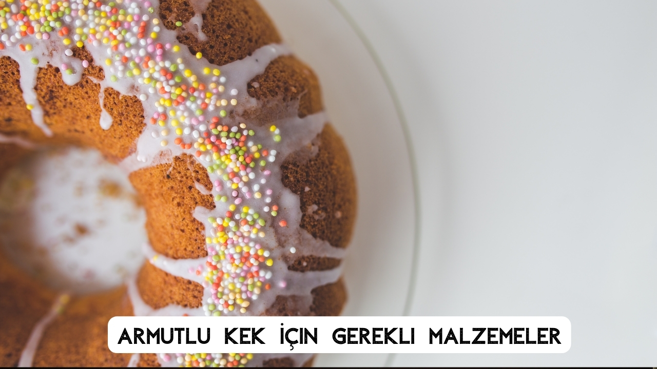 Armutlu Kek Nasıl Yapılır? Evde Pratik ve Lezzetli Tarif