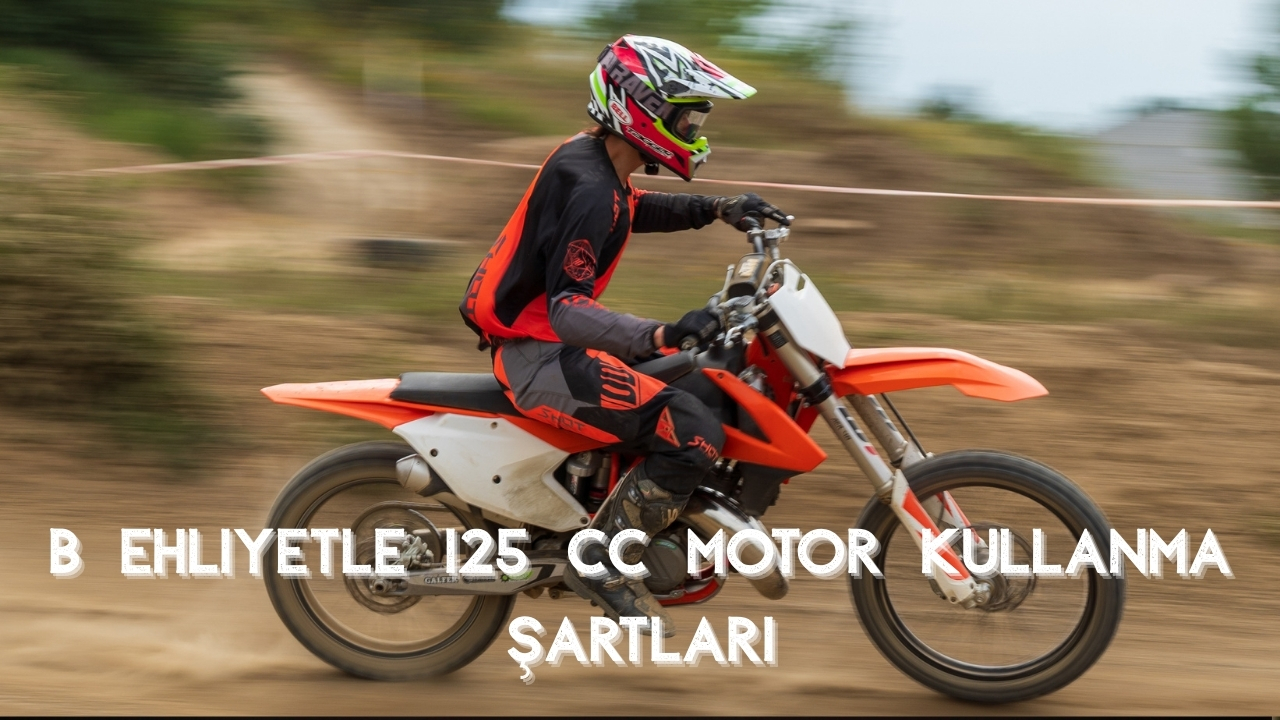 125 cc Motor B Ehliyet Şartları Nelerdir? Güncel Kurallar ve Detaylar