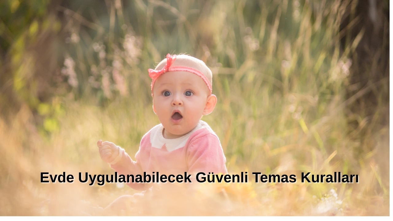 Bebekler Kaç Aya Kadar Öpülmemeli? Uzmanların Enfeksiyon Riskine Karşı Uyarıları