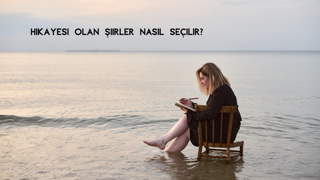 Hikayesi Olan Şiirler: Duyguyu Anlatan ve Okuru İçine Çeken Dizeler