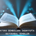 Nefsin Hayvan Sembolleri: Tasavvufta Nefs ve Hayvansal Temsiller