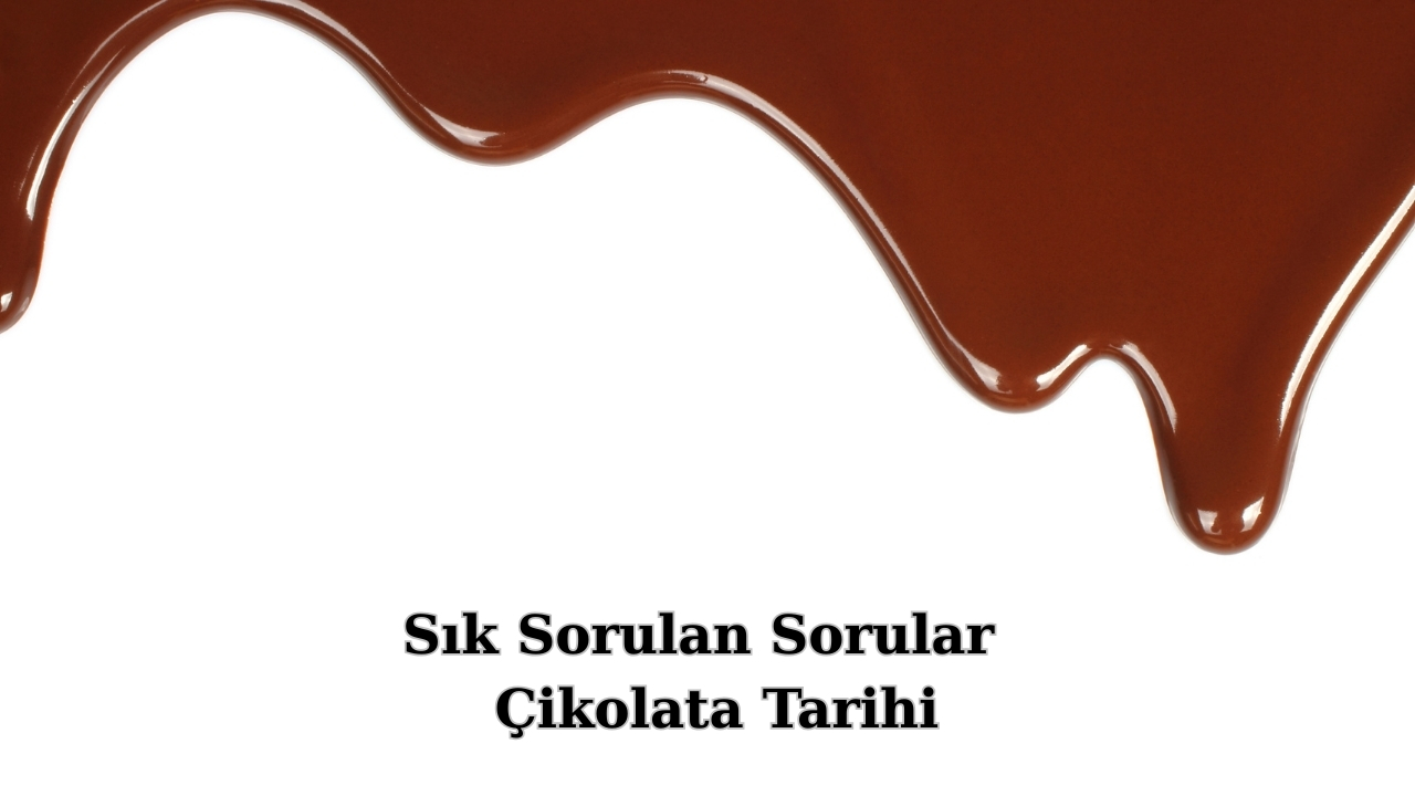 Çikolata Tarihi: Antik Uygarlıklardan Günümüze Uzanan Tatlı Yolculuk