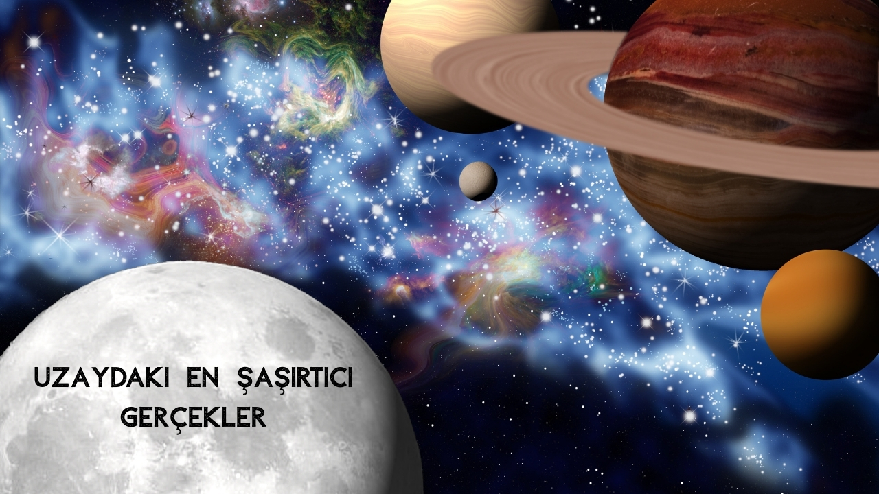 Uzay Hakkında İlginç Bilgiler: Evrenin Bilinmeyen ve Şaşırtıcı Gerçekleri